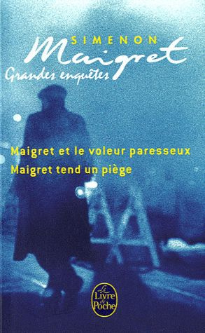 Les grandes enquètes de Maigret. Maigret et le voleur paresseux; Maigret tend un piège
