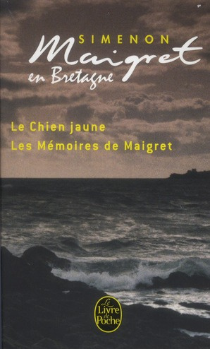 Maigret en Bretagne. Le Chien jaune - Les Mémoires de Maigret