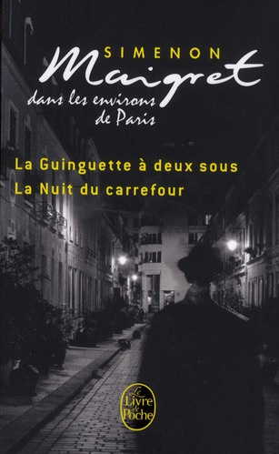 Maigret aux environs de Paris. La Guinguette à deux sous ; La Nuit du carrefour