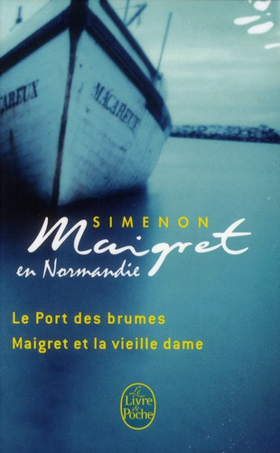 Maigret en Normandie. Le Port des brumes ; Maigret et la vieille dame