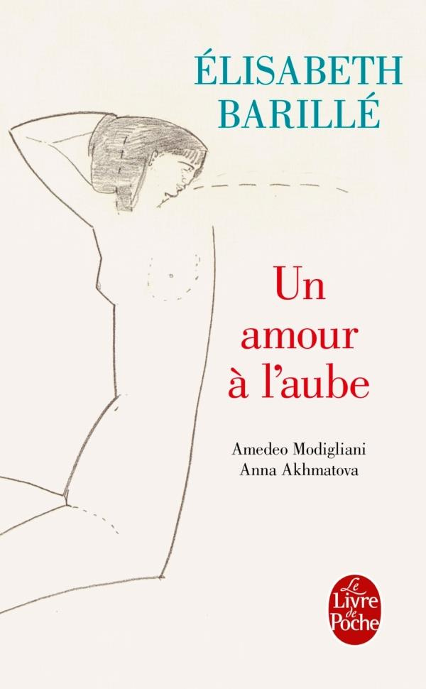 Un amour à l'aube. Amedeo Modigliani - Anna Akhmatova