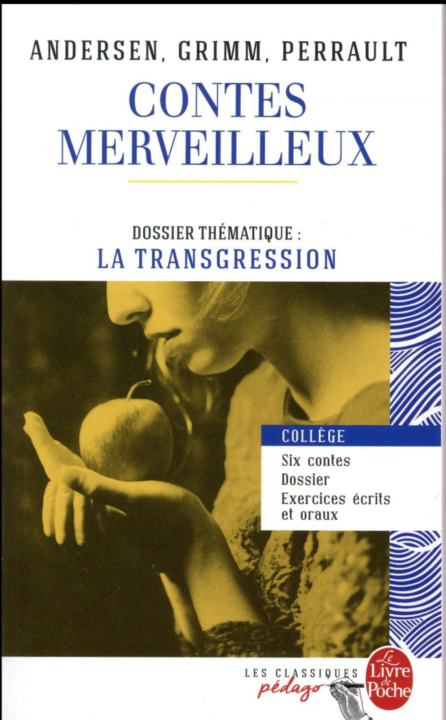 Contes merveilleux (six contes). Dossier thématique : la transgression