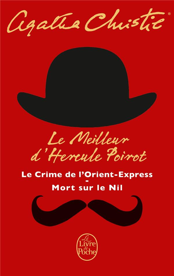 Le meilleur d'Hercule Poirot. Le crime de l'Orient-Express ; Mort sur le Nil