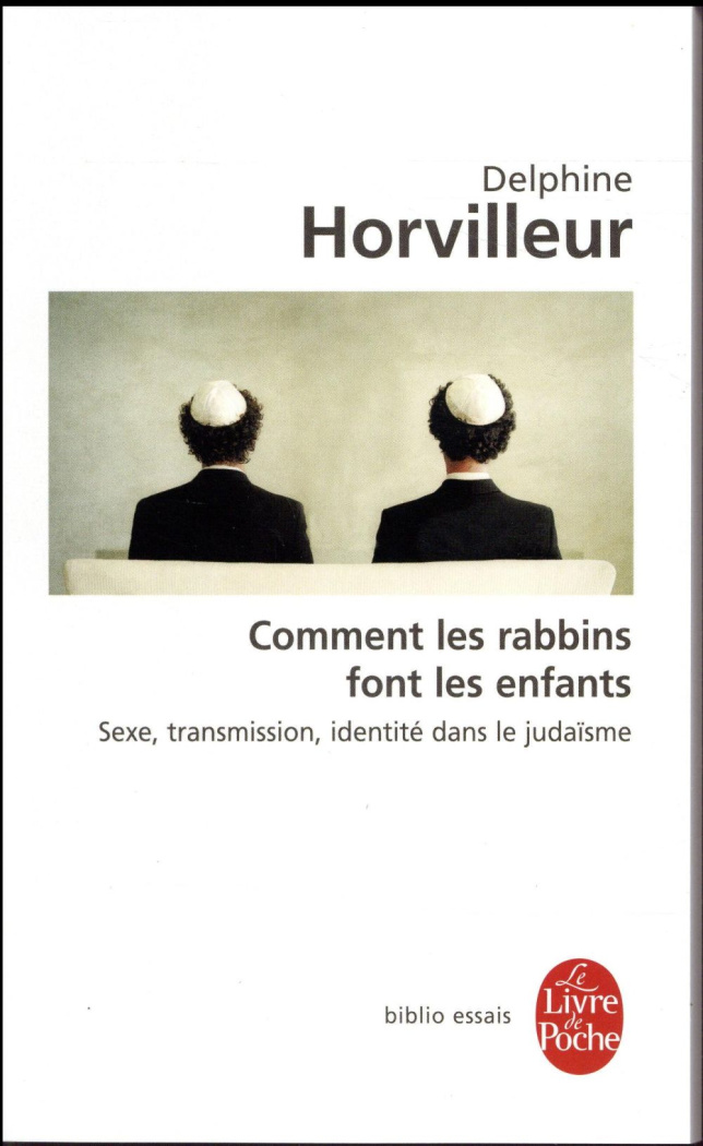 Comment les rabbins font les enfants ? Sexe, transmission, identité dans le judaïsme