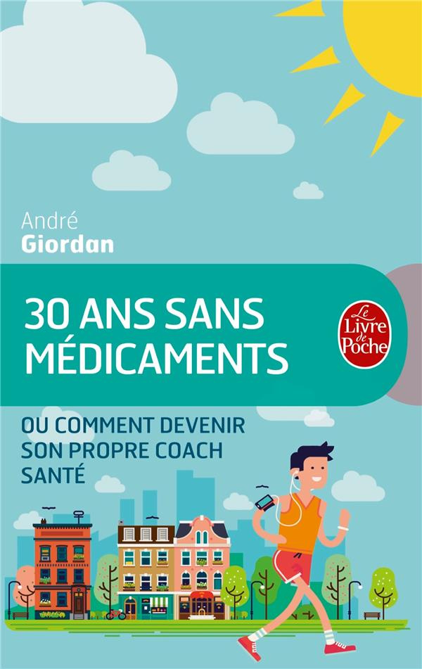30 ans sans médicaments. Ou comment devenir son propre coach santé