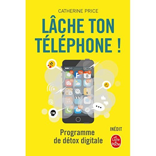 Lâche ton téléphone ! Programme de détox digitale