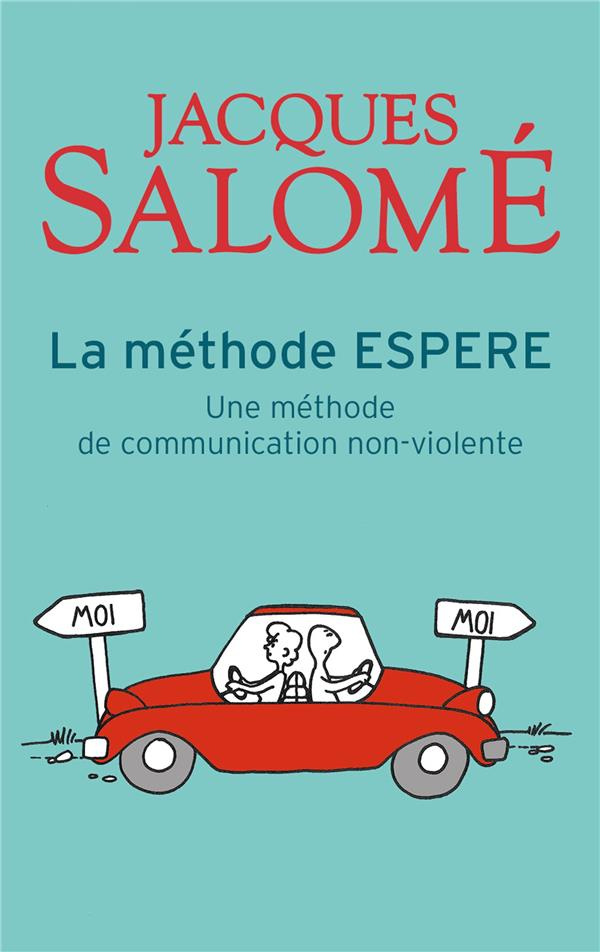 La Méthode ESPERE. Une méthode pour mieux communiquer