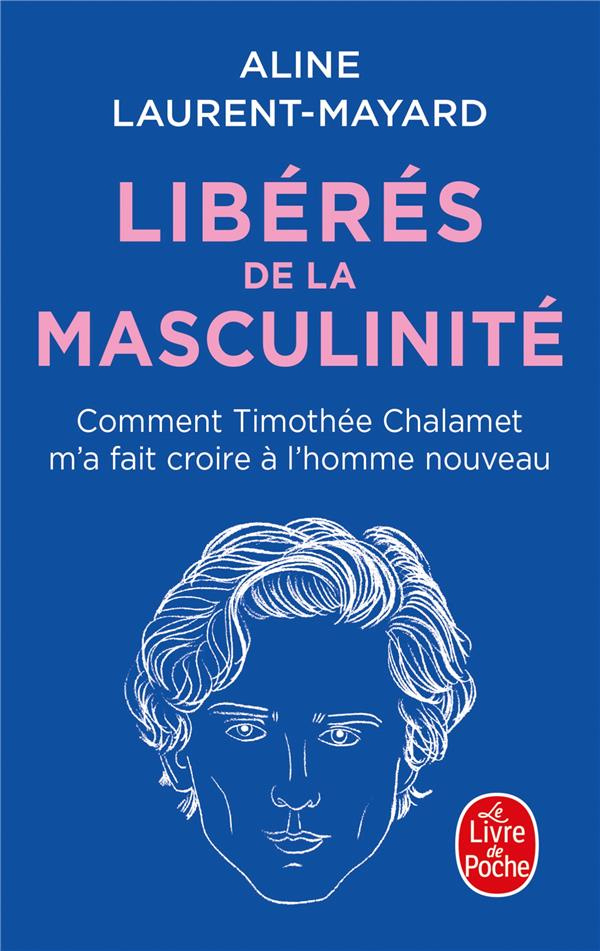 Libérés de la masculinité. Comment Timothée Chalamet m'a fait croire à l'homme nouveau
