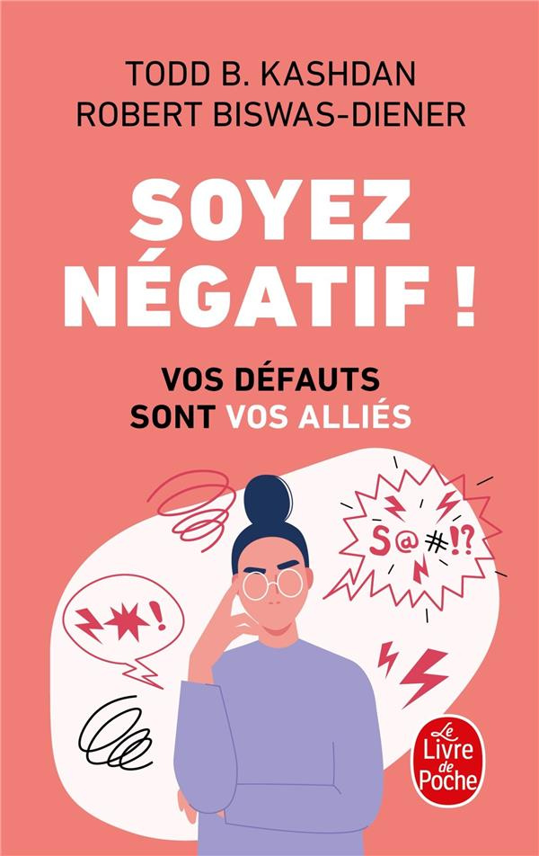Soyez négatif ! Vos défauts sont vos alliés