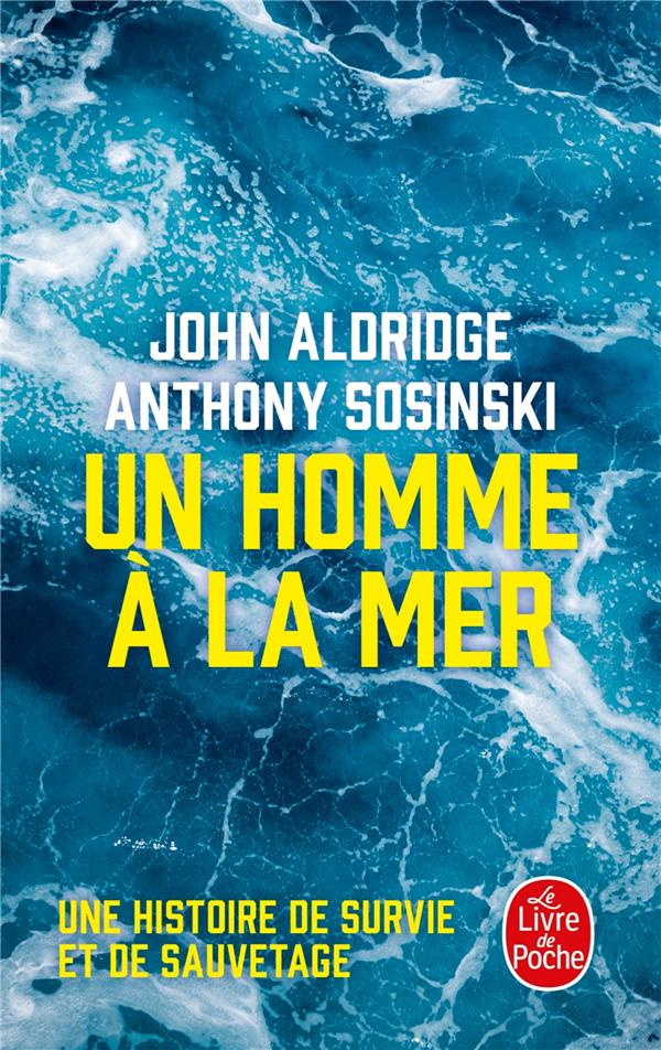 Un homme à la mer. Une histoire de survie et de sauvetage