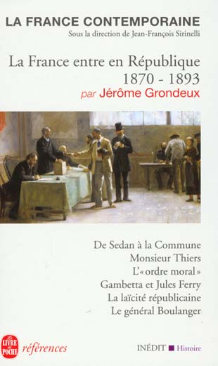 La France contemporaine. Tome 4, La France entre en République (1870-1893)