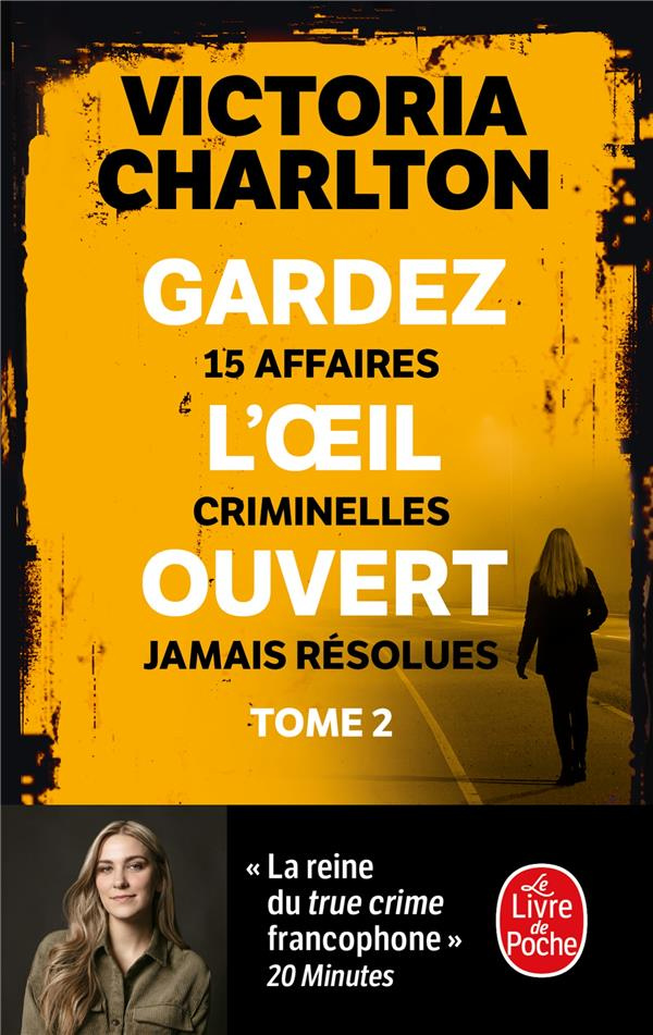 Gardez l'oeil ouvert. Tome 2, 15 affaires criminelles jamais résolues
