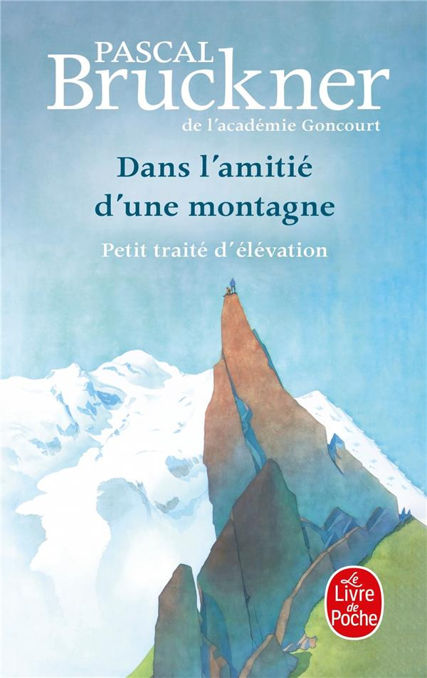 Dans l'amitié d'une montagne. Petit traité d'élévation
