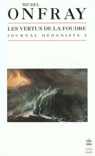 Journal hédoniste. Tome 2, Les vertus de la foudre