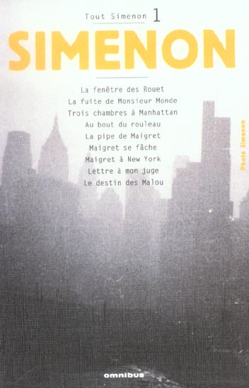 Tout Simenon Volume 1 : La fenêtre des Rouet. La fuite de Monsieur Monde. Trois chambres à Manhattan