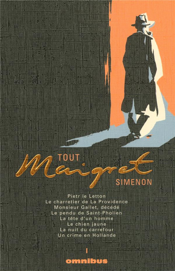 Tout Maigret Tome 1 : Pietr le Letton ; Le charretier de la Providence ; Monsieur Gallet, décédé ; L