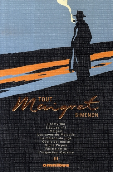 Tout Maigret Tome 3 : Liberty Bar ; L'écluse n°1 ; Maigret ; Les caves du Majestic ; La maison du ju