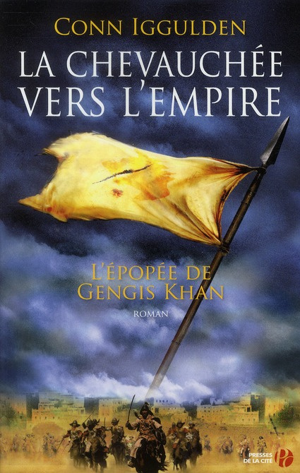 La chevauchée vers l'empire. L'épopée de Gengis Khan