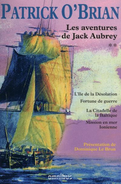 Les aventures de Jack Aubrey Tome 2 : L'île de la désolation ; Fortune de guerre ; La citadelle de l