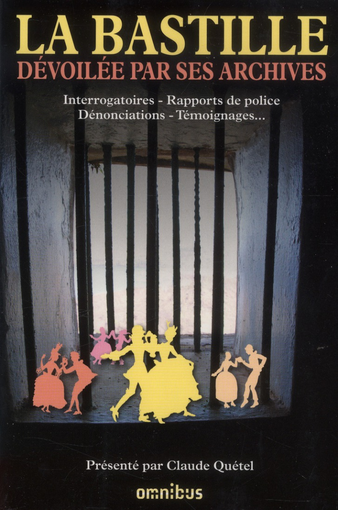La Bastille dévoilée par ses archives
