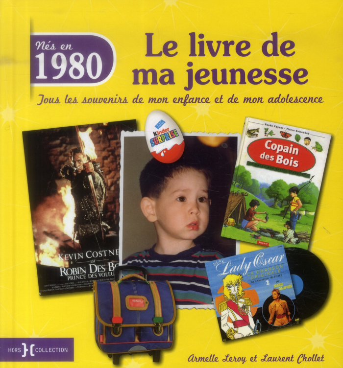 Nés en 1980, le livre de ma jeunesse. Tous les souvenirs de mon enfance et de mon adolescence