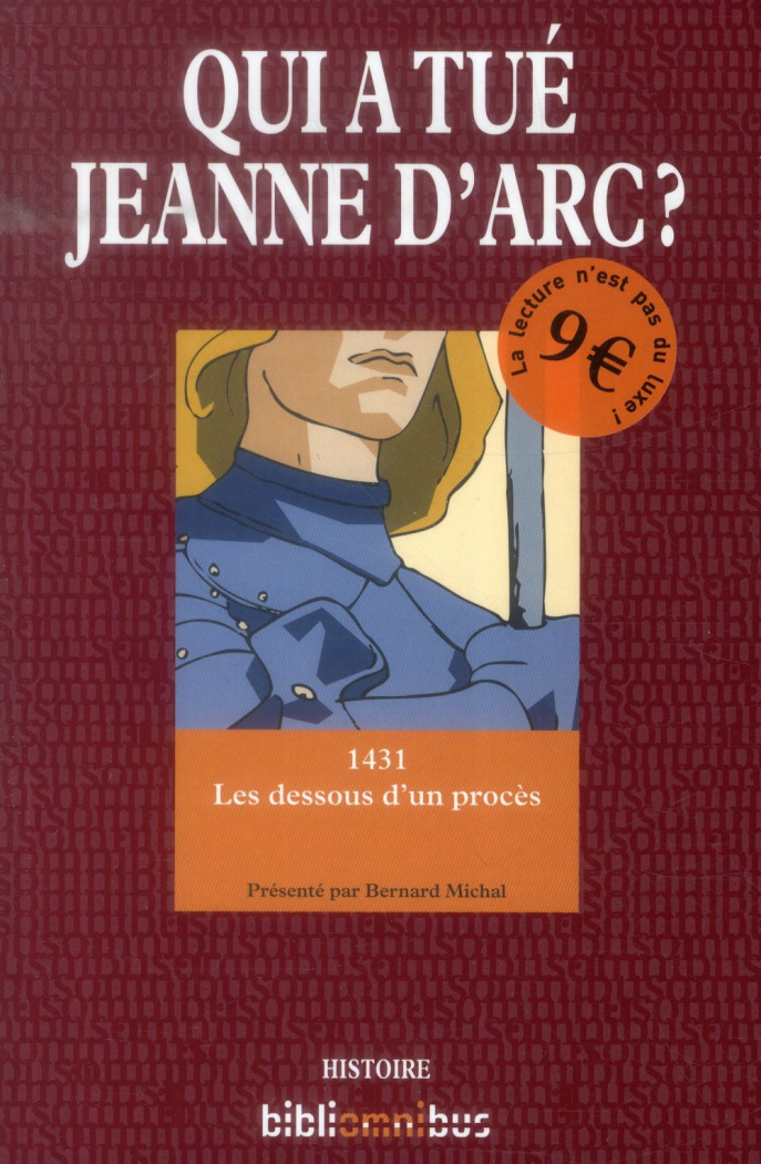 Qui a tué Jeanne d'Arc ? 1431 Les dessous d'un procès
