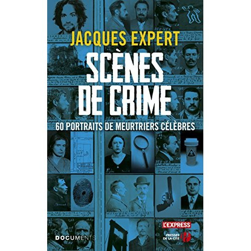 Scènes de crime. 60 portraits de criminels célèbres