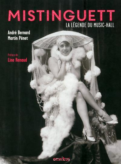 Mistinguett. La légende du music-hall