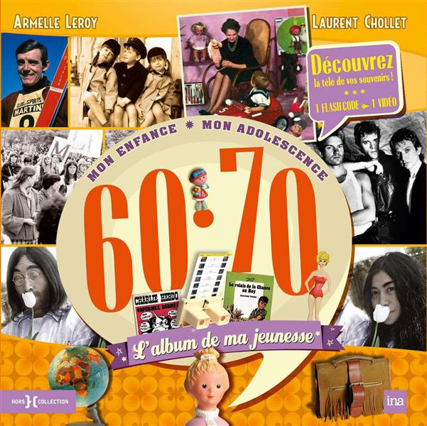 L'album de ma jeunesse 60-70. Mon enfance, mon adolescence, Edition 2014