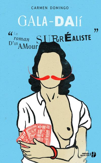Gala-Dali. Le roman d'un amour surréaliste
