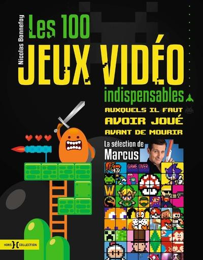 100 jeux vidéo indispensables auxquels il faut avoir joué avant de mourir