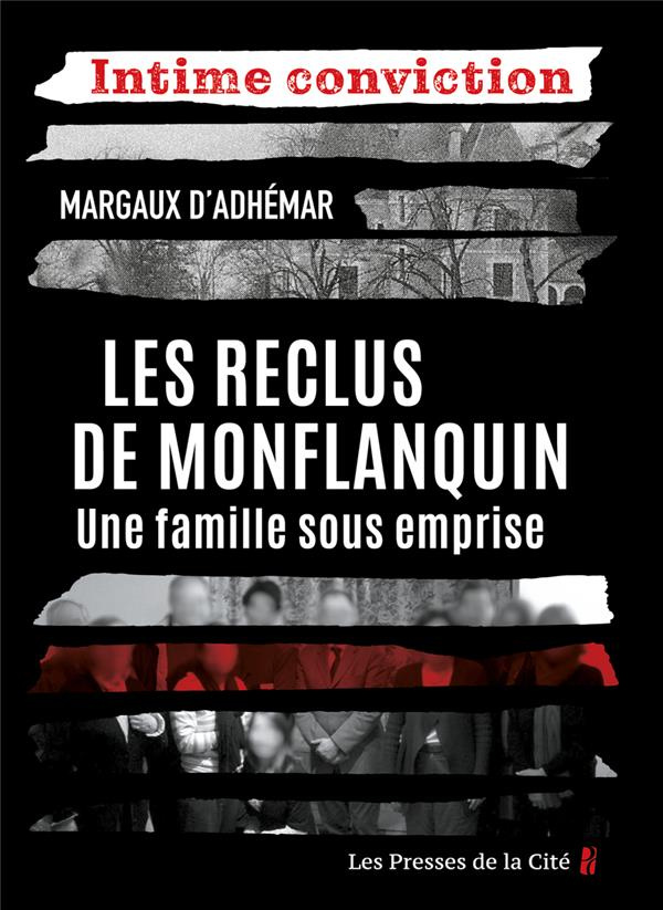 Les Reclus de Monflanquin. Une famille sous emprise