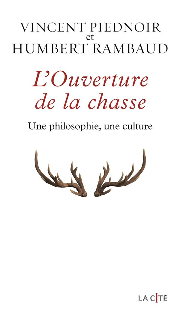 L'ouverture de la chasse. Une philosophie, une culture