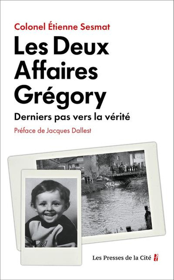 Les deux affaires Grégory. Derniers pas vers la vérité
