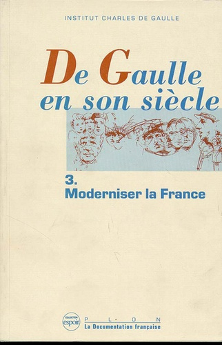 De Gaulle en son siècle Tome 3 : Moderniser la France