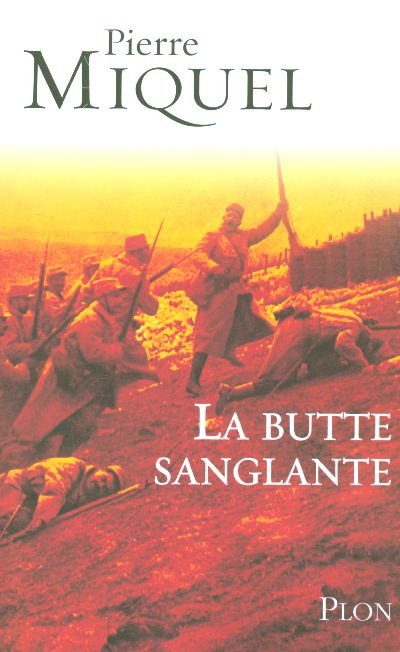 La butte sanglante. La tragique erreur de Pétain en 1915
