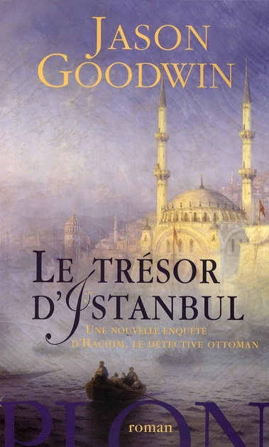 Le trésor d'Istanbul. Une nouvelle enquête d'Hachim, le détective ottoman