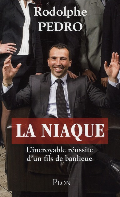 La niaque. L'incroyable réussite d'unfils de banlieue