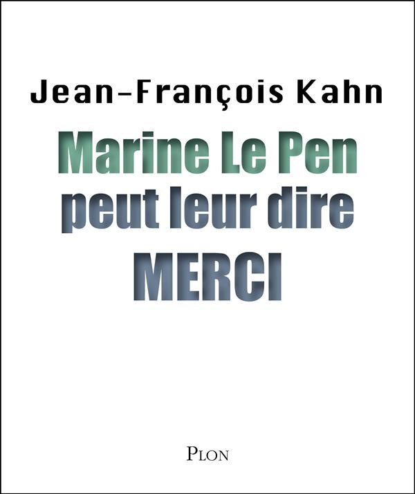 Marine le Pen vous dit merci ! Les apprentis sorciers