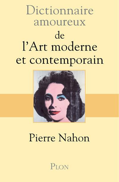 Dictionnaire amoureux de l'art moderne et contemporain