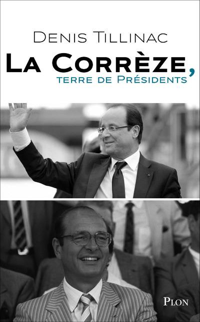 Chirac-Hollande. Une histoire corrézienne