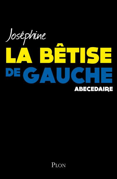 La bêtise de gauche. Abécédaire