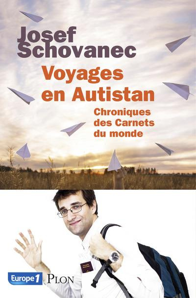 Voyages en Autistan. Chroniques des "Carnets du monde"