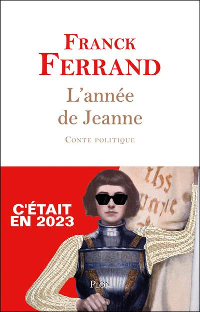 L'année de Jeanne. Conte politique