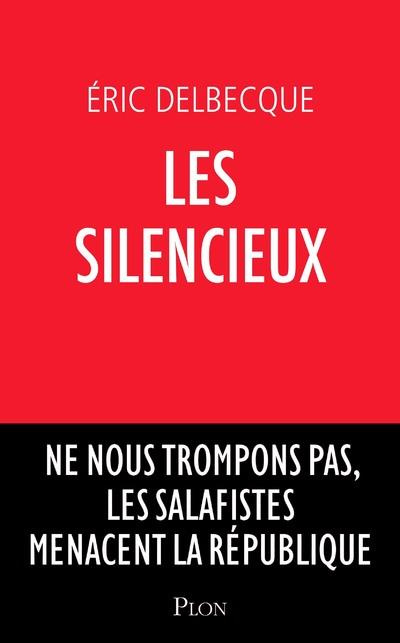 Les silencieux. Ne nous trompons pas, les salafistes menacent la République