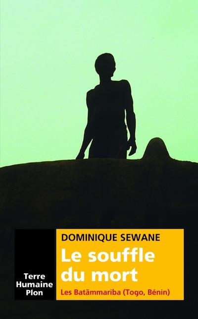 Le souffle du mort. La tragédie de la mort chez les Batammariba du Togo, Bénin