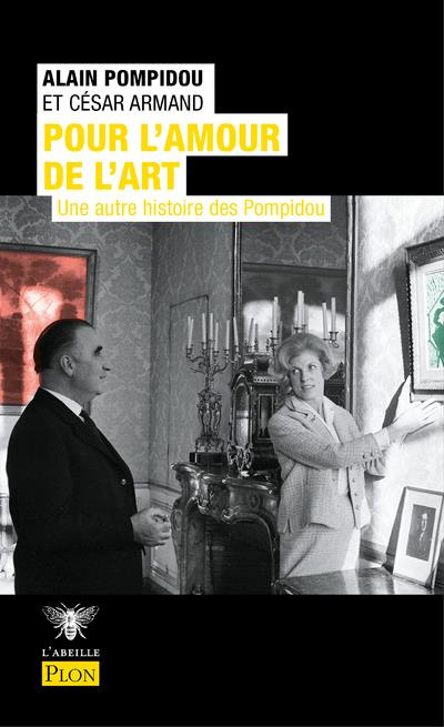 Pour l'amour de l'art. Une autre histoire des Pompidou