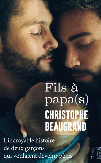 Fils à papa(s). L'histoire incroyable de deux garçons qui voulaient devenir pères