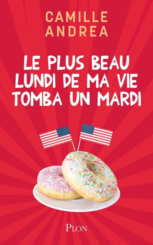 Le plus beau lundi de ma vie... tomba un mardi !