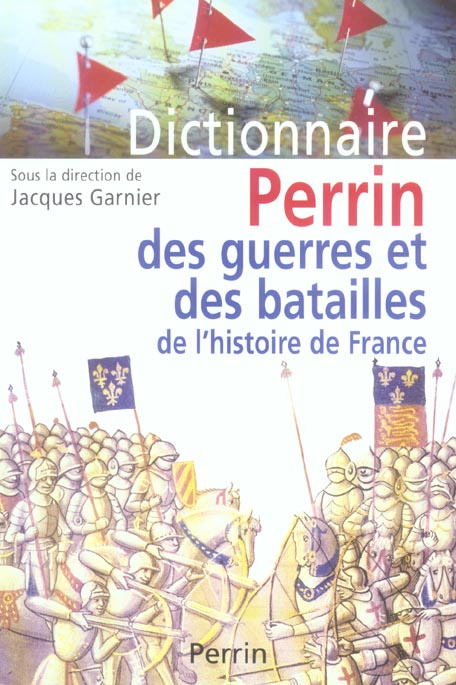 Dictionnaire Perrin des guerres et des batailles de l'histoire de France